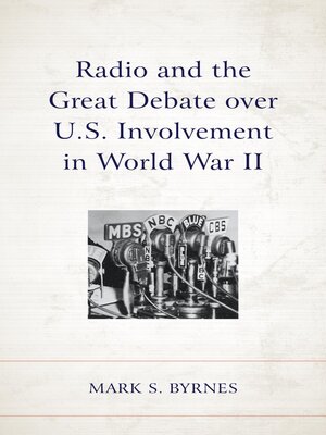 cover image of Radio and the Great Debate over U.S. Involvement in World War II